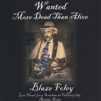 Blaze Foley - Wanted More Dead Than Alive